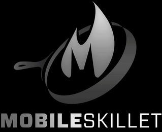 M MOBILE SKILLET