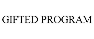 GIFTED PROGRAM