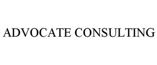 ADVOCATE CONSULTING