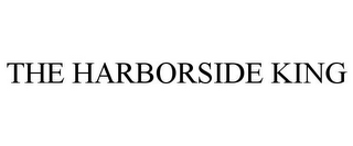 THE HARBORSIDE KING