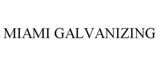 MIAMI GALVANIZING