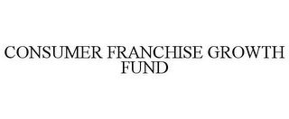 CONSUMER FRANCHISE GROWTH FUND