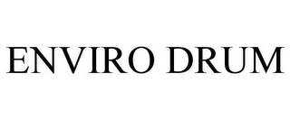 ENVIRO DRUM