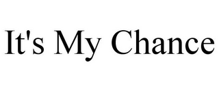 IT'S MY CHANCE