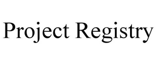 PROJECT REGISTRY