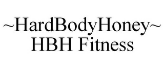 ~HARDBODYHONEY~ HBH FITNESS