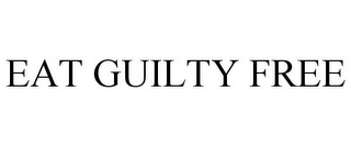 EAT GUILTY FREE