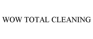 WOW TOTAL CLEANING