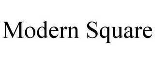 MODERN SQUARE