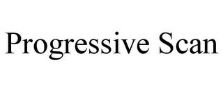 PROGRESSIVE SCAN