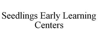 SEEDLINGS EARLY LEARNING CENTERS