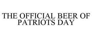 THE OFFICIAL BEER OF PATRIOTS DAY