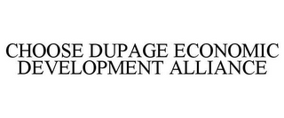 CHOOSE DUPAGE ECONOMIC DEVELOPMENT ALLIANCE