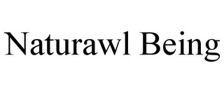 NATURAWL BEING