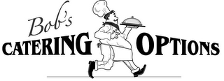 BOB'S CATERING OPTIONS