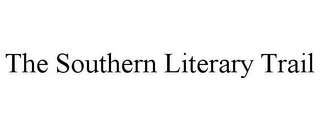 THE SOUTHERN LITERARY TRAIL