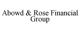 ABOWD & ROSE FINANCIAL GROUP