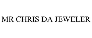 MR CHRIS DA JEWELER