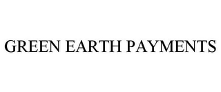 GREEN EARTH PAYMENTS