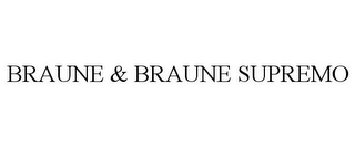 BRAUNE & BRAUNE SUPREMO