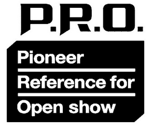 P.R.O. PIONEER REFERENCE FOR OPEN SHOW