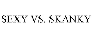 SEXY VS. SKANKY