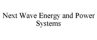 NEXT WAVE ENERGY AND POWER SYSTEMS