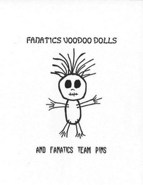 FANATICS VOODOO DOLLS AND FANATICS TEAM PINS