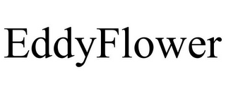 EDDYFLOWER