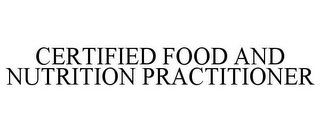 CERTIFIED FOOD AND NUTRITION PRACTITIONER