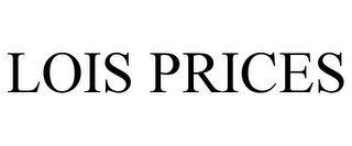 LOIS PRICES