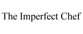 THE IMPERFECT CHEF