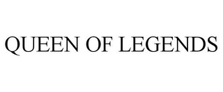 QUEEN OF LEGENDS