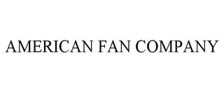 AMERICAN FAN COMPANY