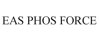 EAS PHOS FORCE