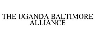 THE UGANDA BALTIMORE ALLIANCE