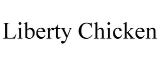 LIBERTY CHICKEN