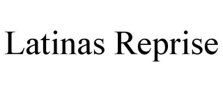 LATINAS REPRISE