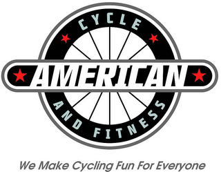 AMERICAN CYCLE AND FITNESS WE MAKE CYCLING FUN FOR EVERYONE