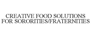 CREATIVE FOOD SOLUTIONS FOR SORORITIES/FRATERNITIES