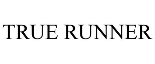 TRUE RUNNER