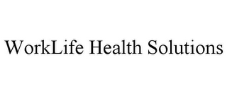 WORKLIFE HEALTH SOLUTIONS