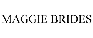 MAGGIE BRIDES