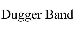 DUGGER BAND