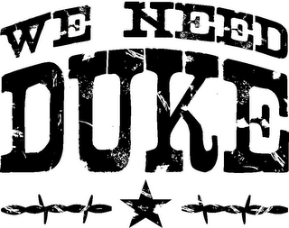 WE NEED DUKE