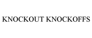 KNOCKOUT KNOCKOFFS