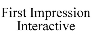 FIRST IMPRESSION INTERACTIVE