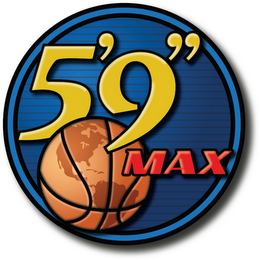 5'9" MAX