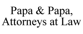 PAPA & PAPA, ATTORNEYS AT LAW