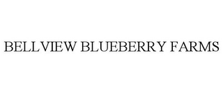 BELLVIEW BLUEBERRY FARMS